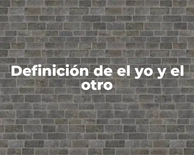Definición de el yo y el otro