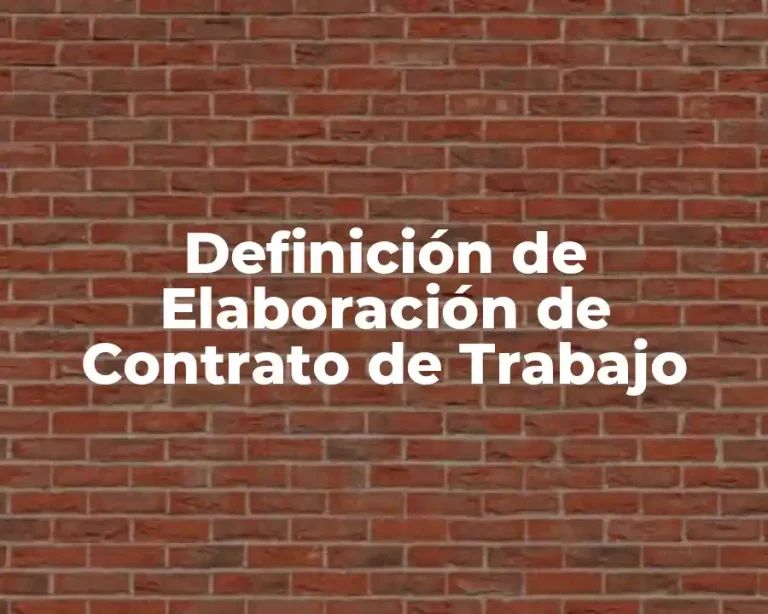 Definición de Elaboración de Contrato de Trabajo