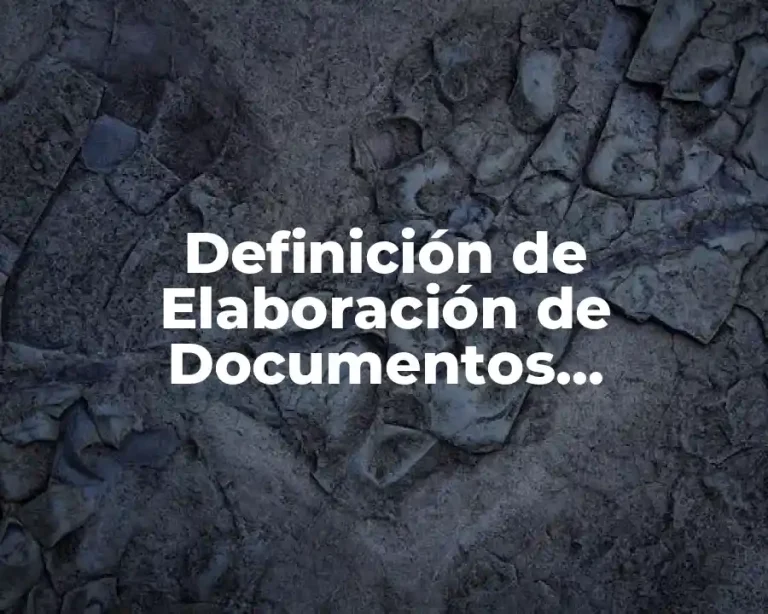 Definición de Elaboración de Documentos Administrativa