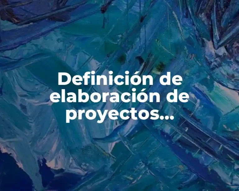 Definición de elaboración de proyectos experimentales en educación