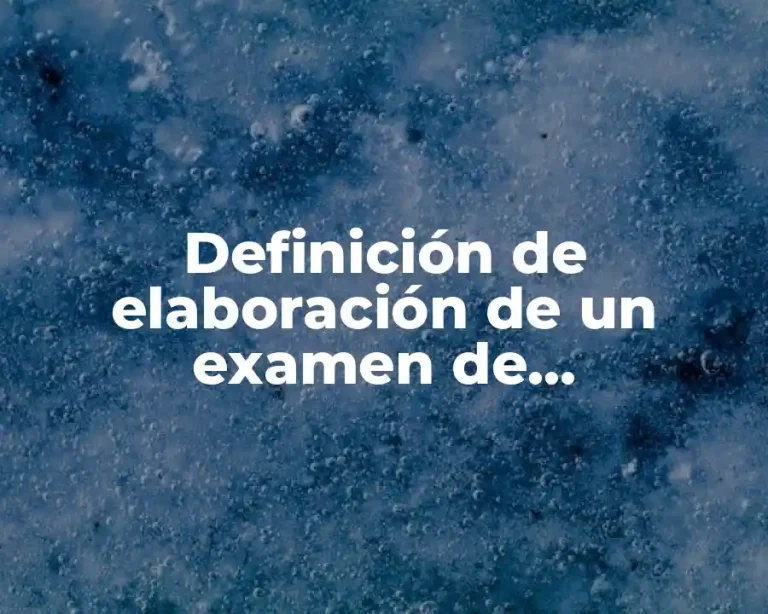 Definición de elaboración de un examen de ordenamiento