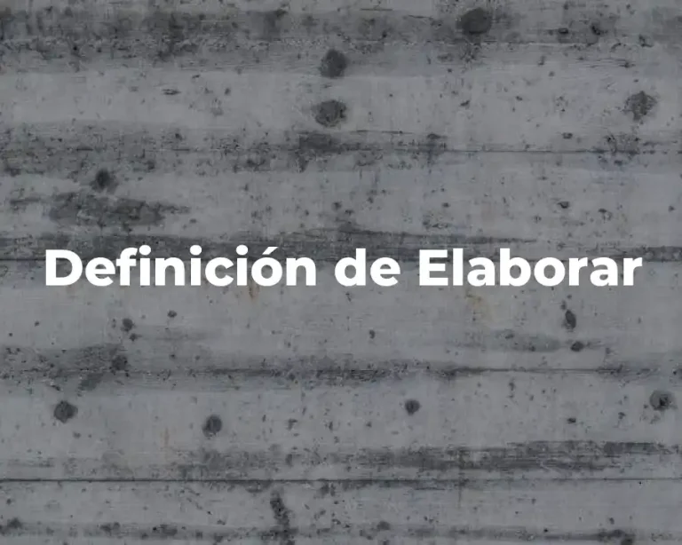 Definición de Elaborar