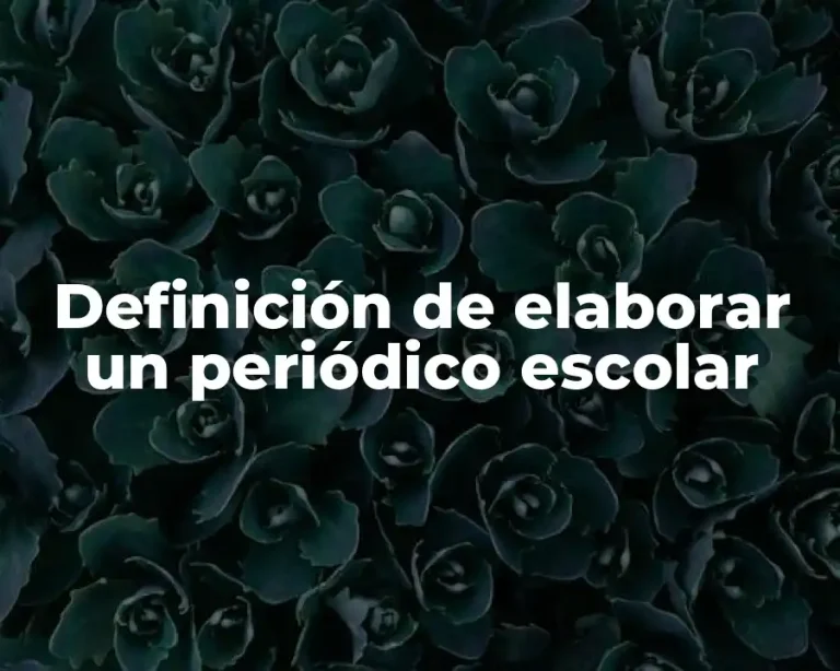 Definición de elaborar un periódico escolar