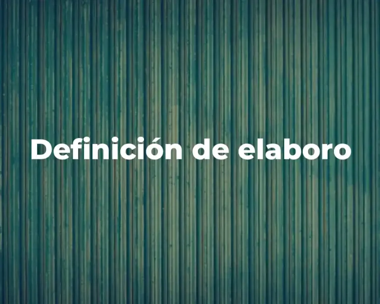 Definición de elaboro