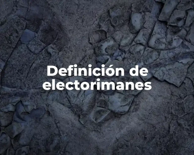 Definición de electorimanes