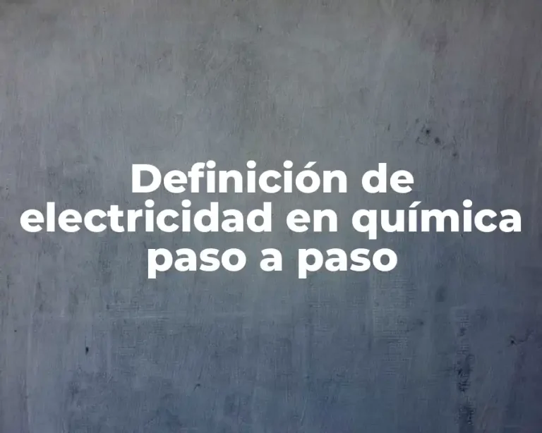 Definición de electricidad en química paso a paso