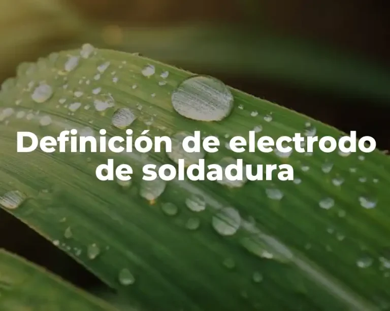 Definición de electrodo de soldadura