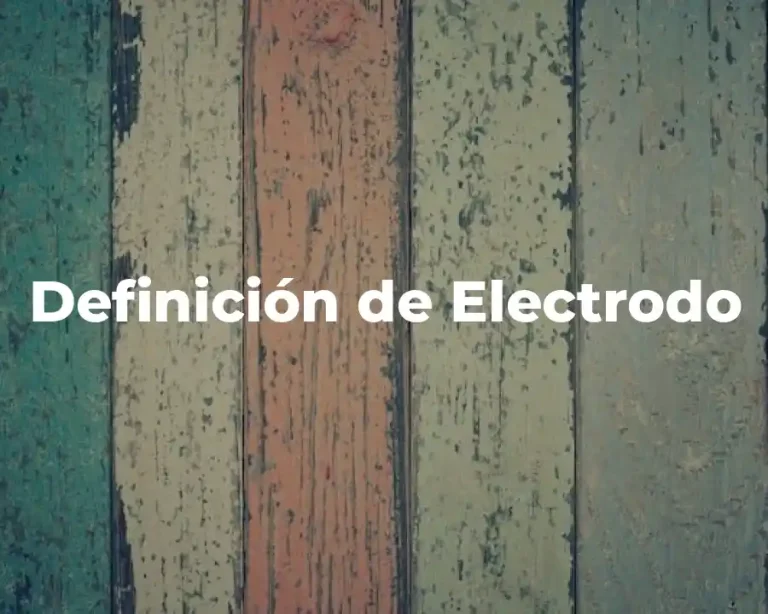 Definición de Electrodo