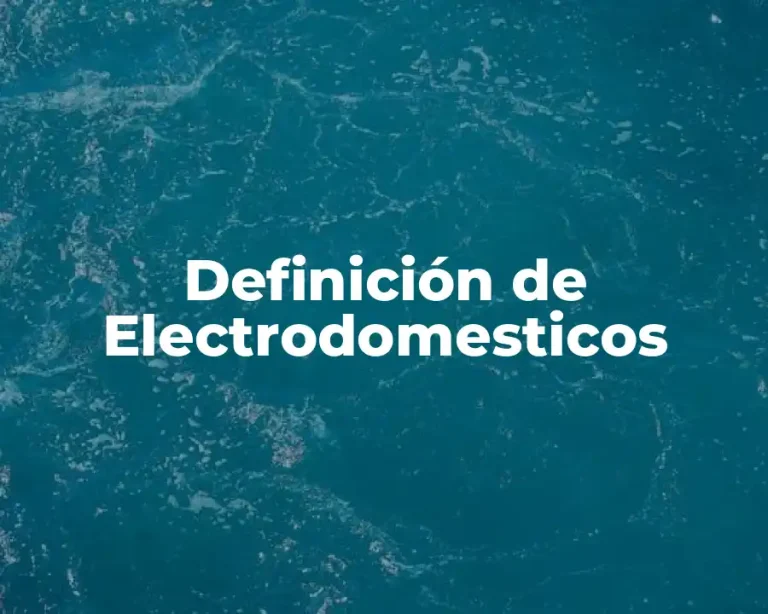 Definición de Electrodomesticos