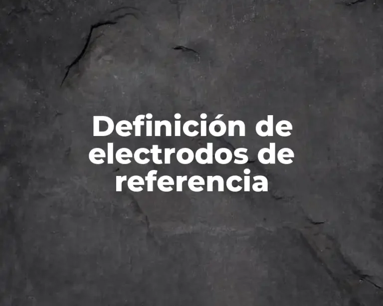Definición de electrodos de referencia