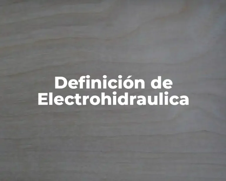 Definición de Electrohidraulica