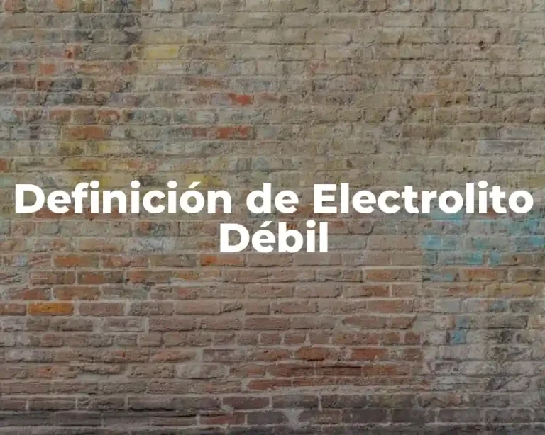 Definición de Electrolito Débil
