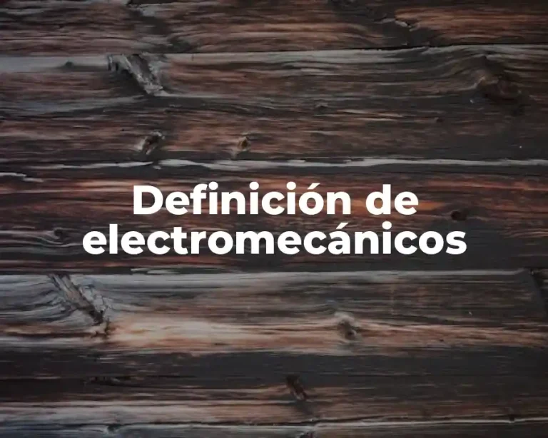 Definición de electromecánicos