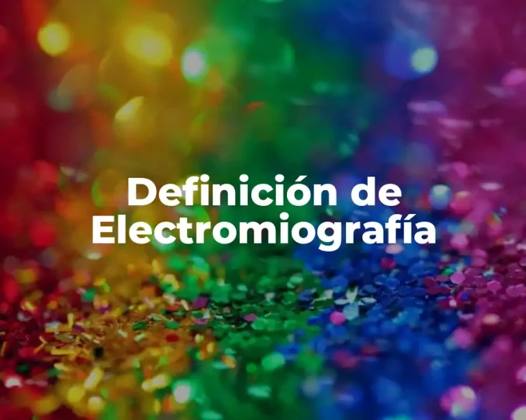 Definición de Electromiografía