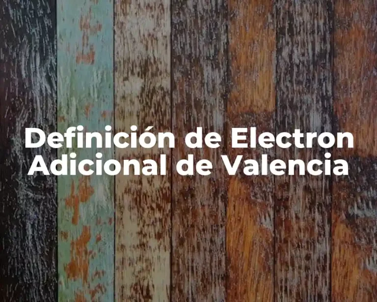 Definición de Electron Adicional de Valencia