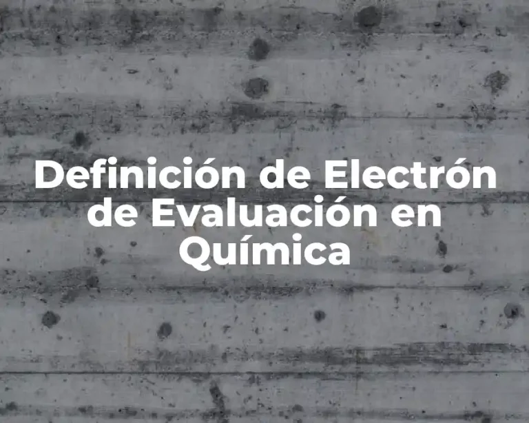 Definición de Electrón de Evaluación en Química