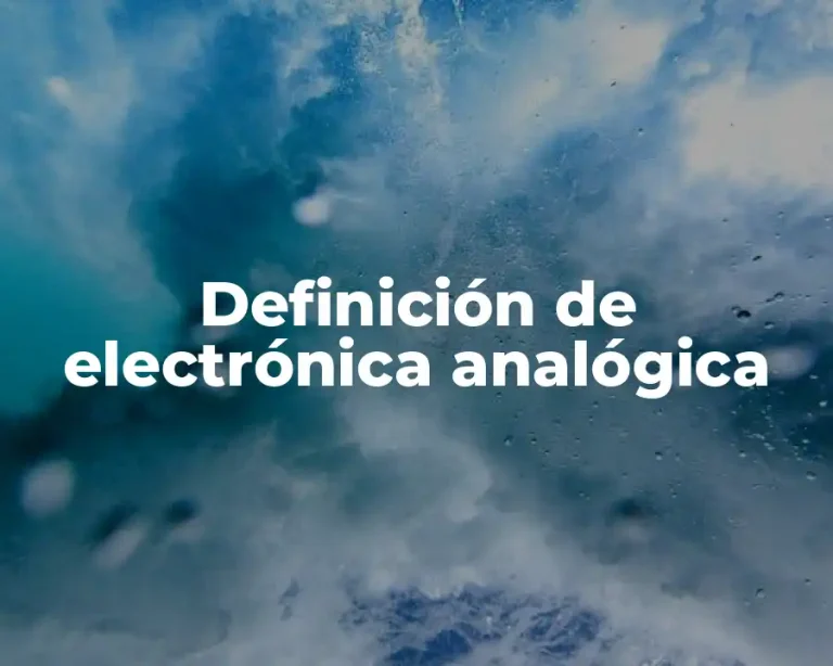 Definición de electrónica analógica