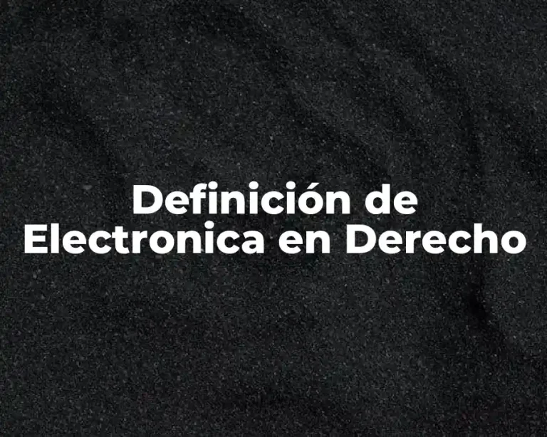 Definición de Electronica en Derecho