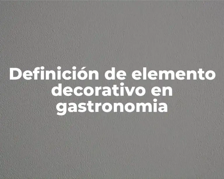 Definición de elemento decorativo en gastronomia