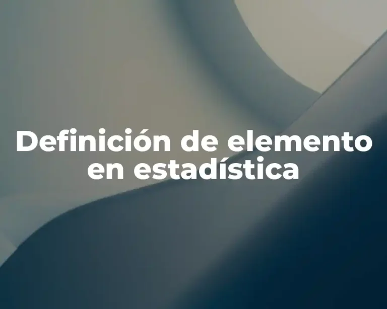 Definición de elemento en estadística