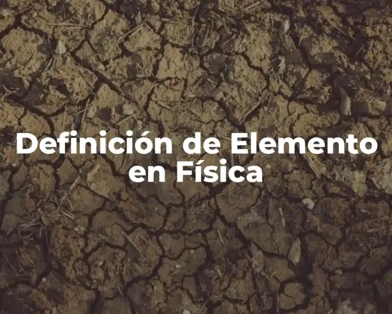 Definición de Elemento en Física