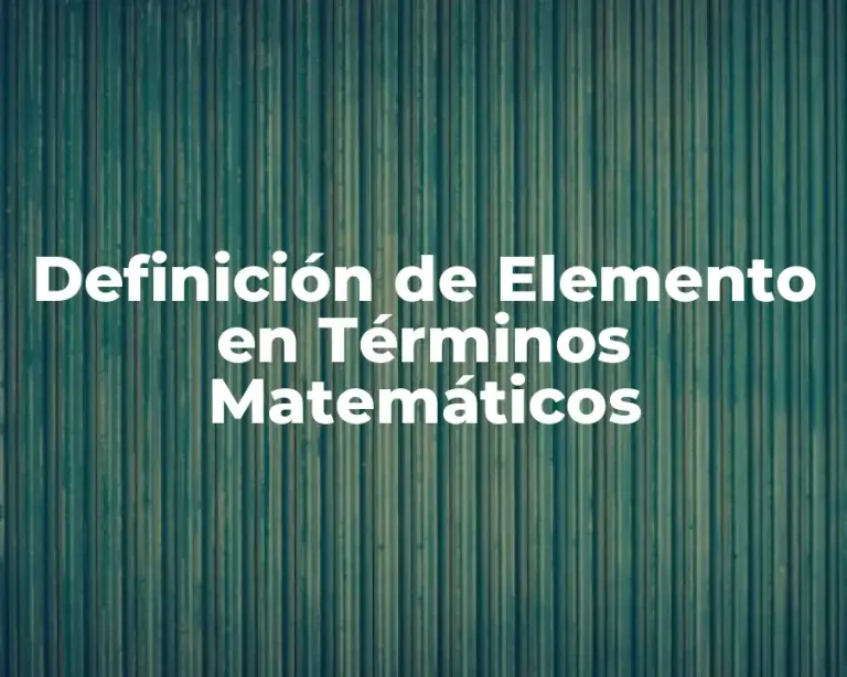 Definición de Elemento en Términos Matemáticos