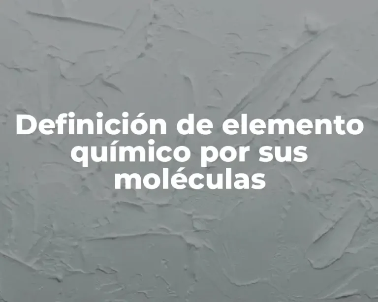Definición de elemento químico por sus moléculas