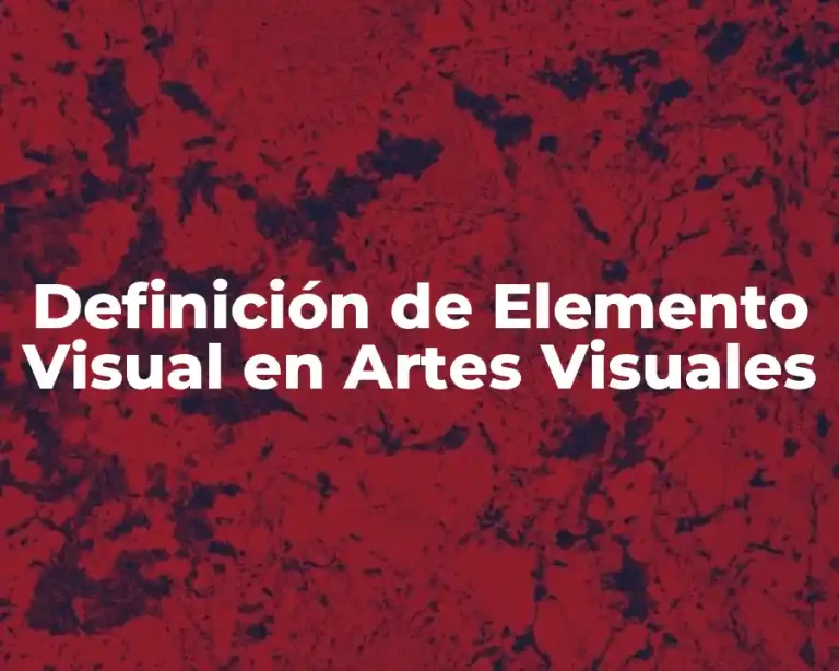 Definición de Elemento Visual en Artes Visuales