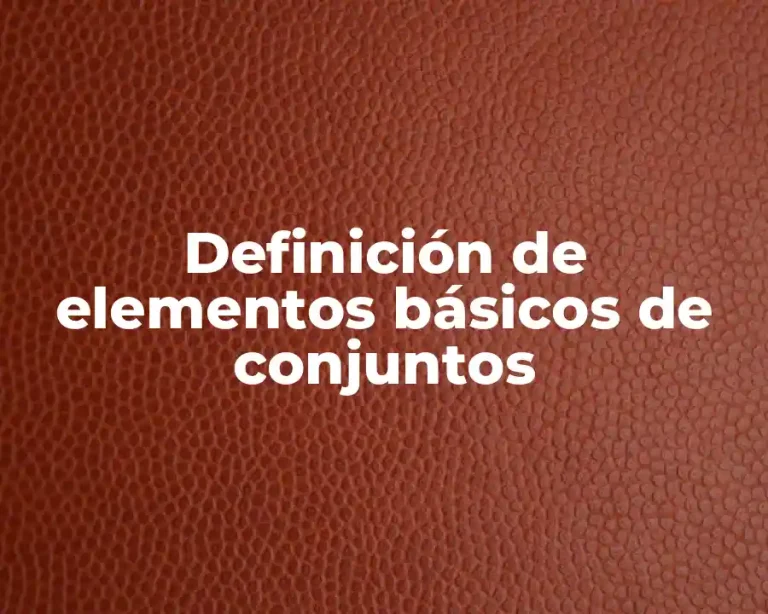 Definición de elementos básicos de conjuntos