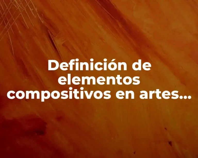 Definición de elementos compositivos en artes visuales