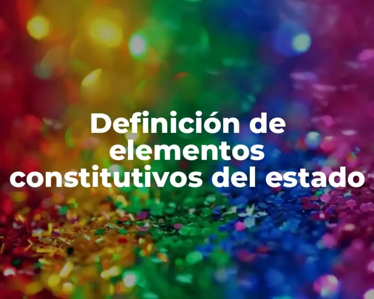 Definición de elementos constitutivos del estado