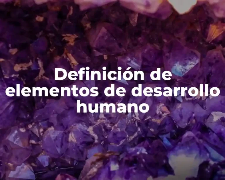 Definición de elementos de desarrollo humano