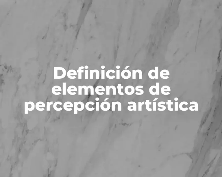 Definición de elementos de percepción artística