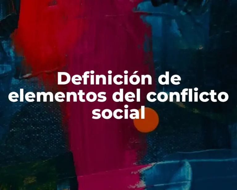 Definición de elementos del conflicto social