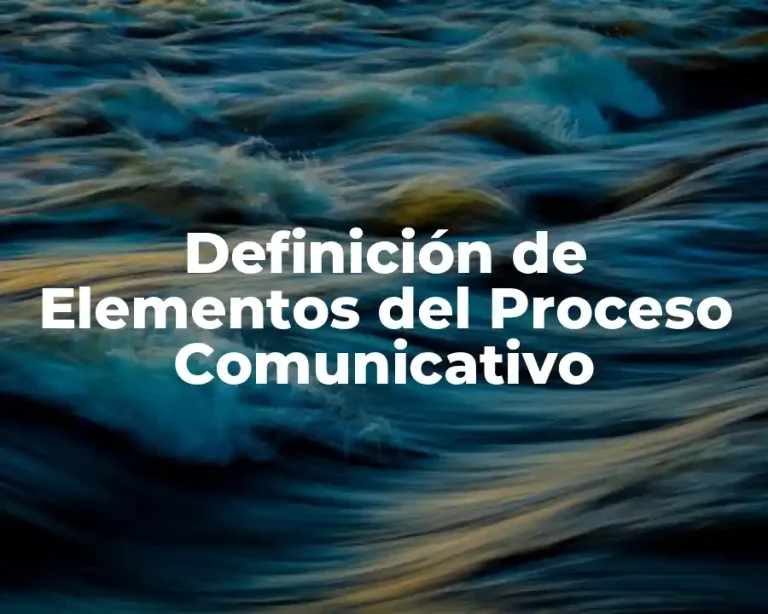Definición de Elementos del Proceso Comunicativo