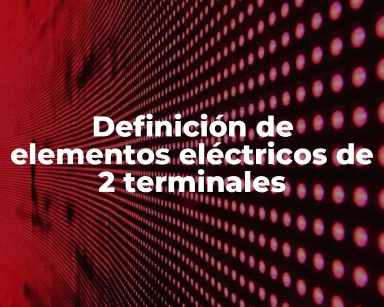 Definición de elementos eléctricos de 2 terminales