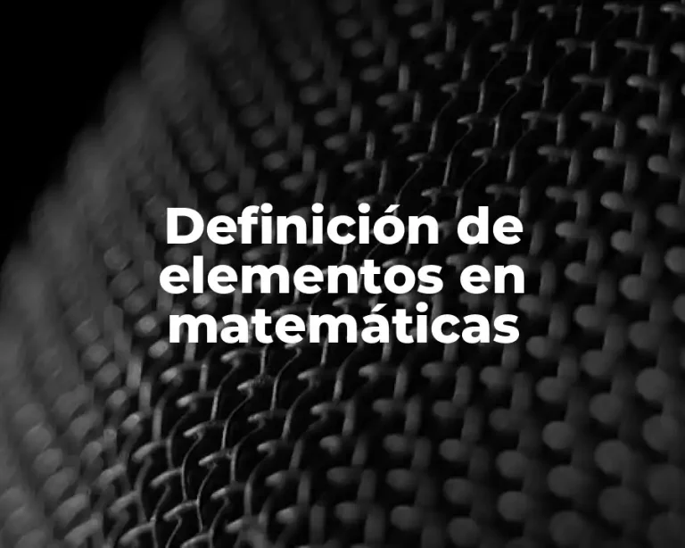 Definición de elementos en matemáticas
