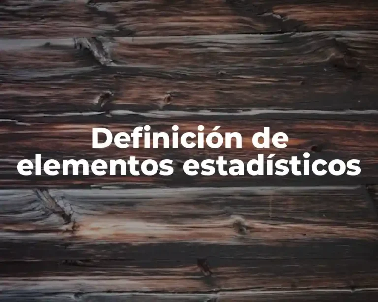 Definición de elementos estadísticos