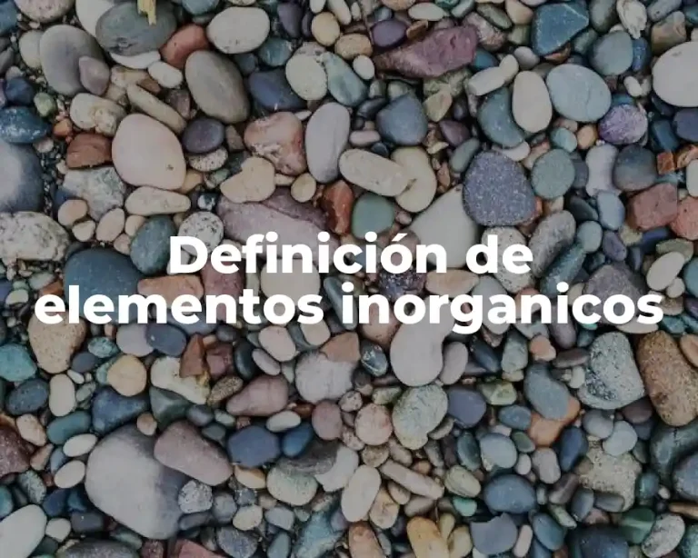 Definición de elementos inorganicos