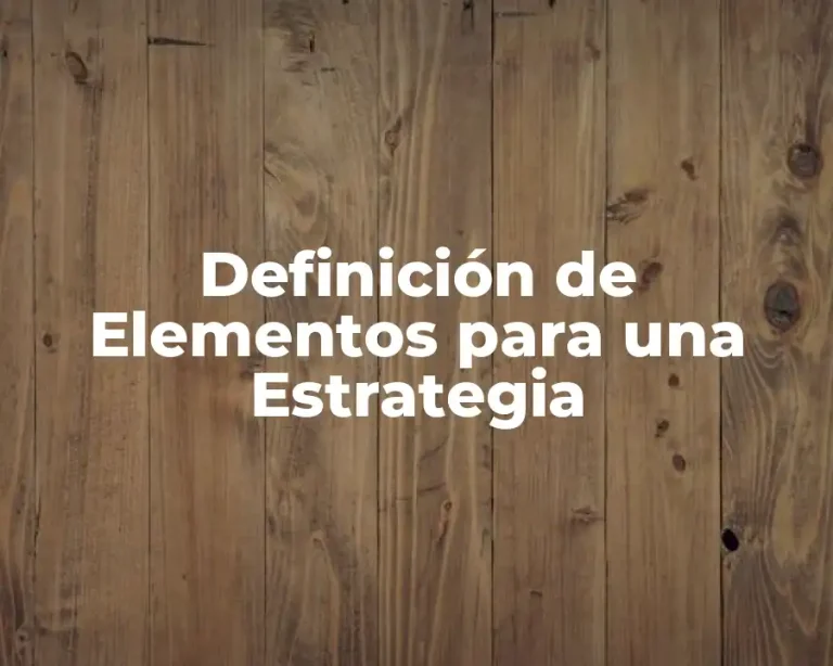 Definición de Elementos para una Estrategia