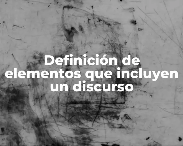 Definición de elementos que incluyen un discurso