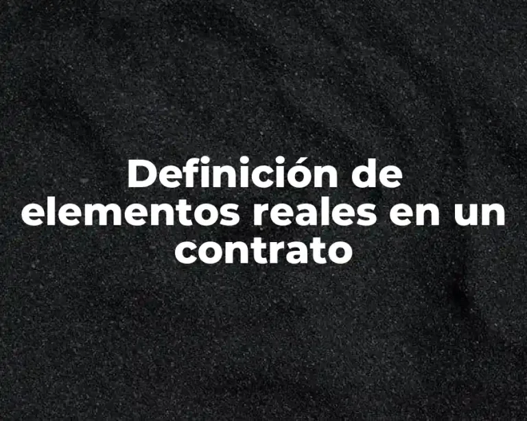 Definición de elementos reales en un contrato