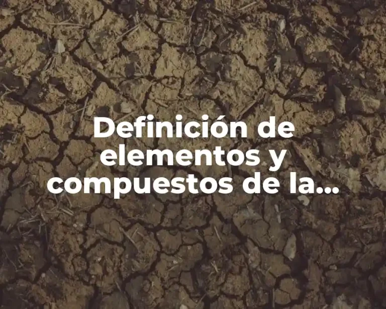 Definición de elementos y compuestos de la materia