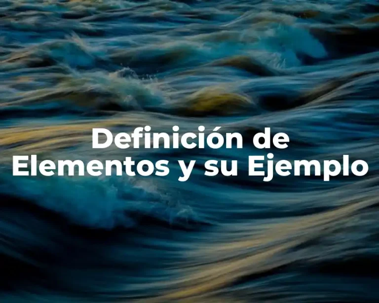 Definición de Elementos y su Ejemplo