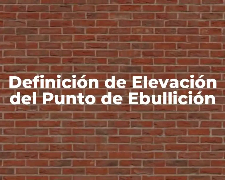 Definición de Elevación del Punto de Ebullición