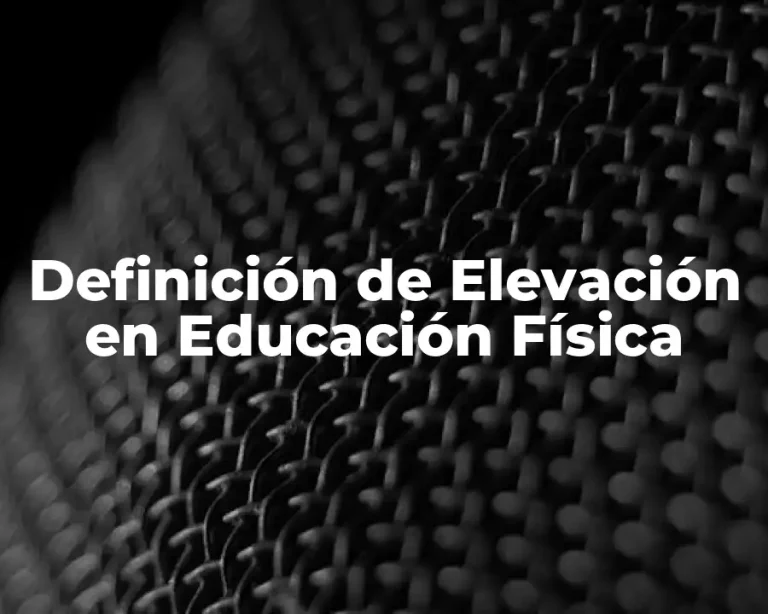 Definición de Elevación en Educación Física