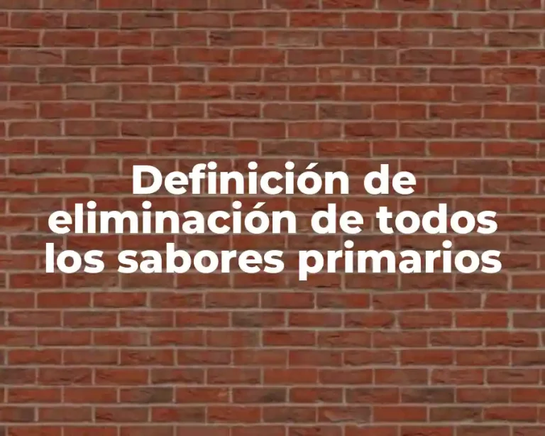 Definición de eliminación de todos los sabores primarios