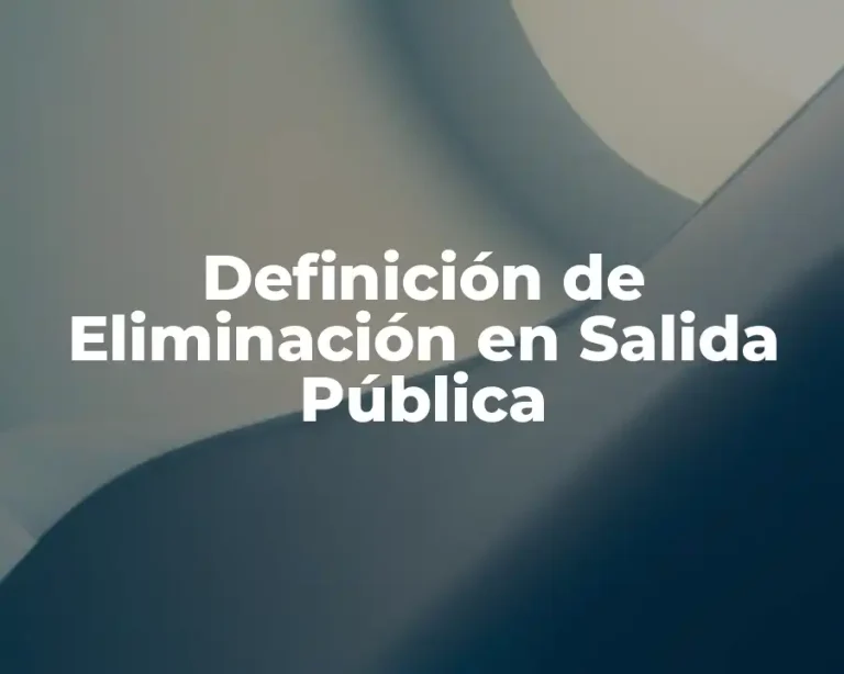 Definición de Eliminación en Salida Pública