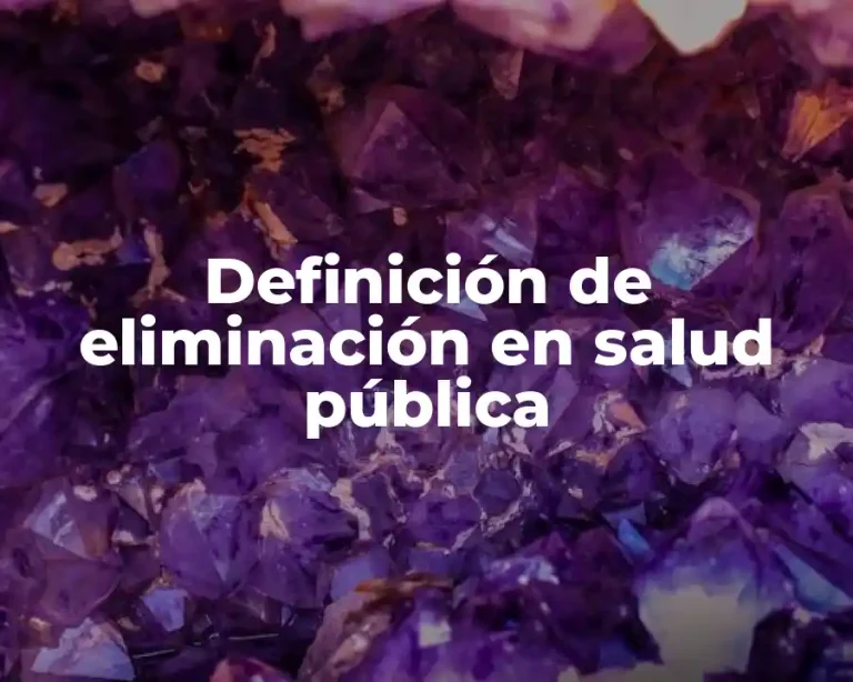 Definición de eliminación en salud pública