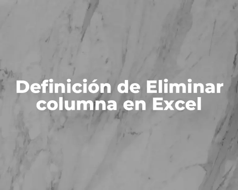 Definición de Eliminar columna en Excel